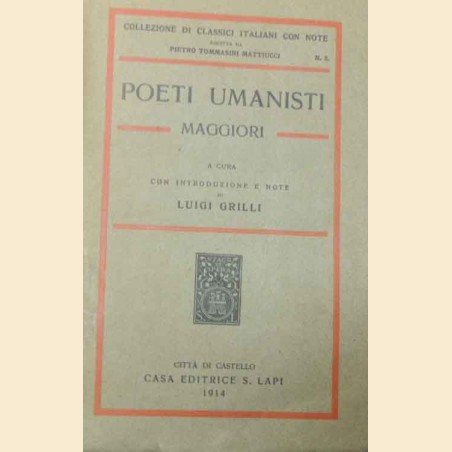 Poeti umanisti maggiori, a cura con introduzione e note di Luigi Grilli
