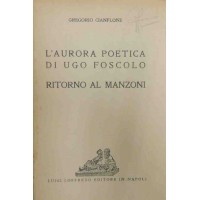 Cianflone, L’aurora poetica di Ugo Foscolo. Ritorno al Manzoni