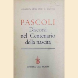 Università degli Studi di Bologna, Pascoli. Discorsi nel Centenario della nascita