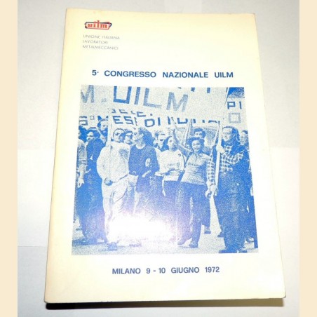 Uilm, Atti del V Congresso nazionale Uilm. Milano 9-10 giugno 1972