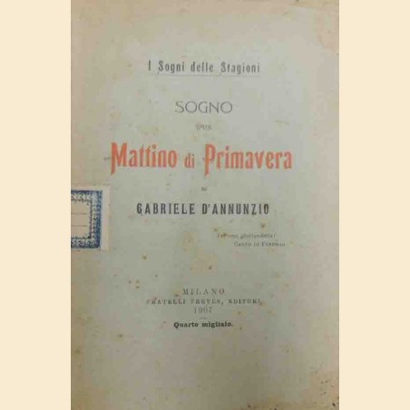 D’Annunzio, I sogni delle stagioni. Sogno d’un mattino di primavera