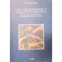 Mendoza, Gli invisibili. Segni e disegni di entità trascendenti nelle esperienze di una donna qualunque