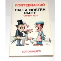 Fortebraccio, dalla nostra parte. Corsivi 1973