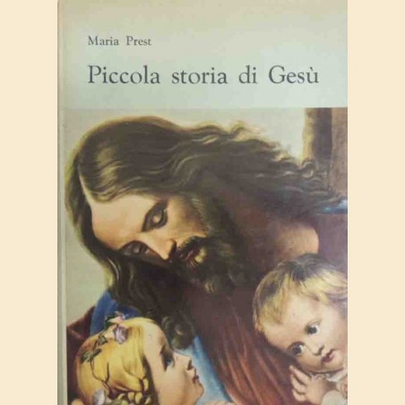 Prest, Piccola storia di Gesù