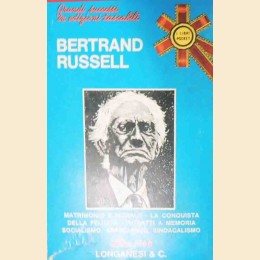 Russel, Matrimonio e morale. La conquista della felicità. Ritratti a memoria. Socialismo, anarchismo, sindacalismo