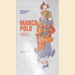 Blunck, Marco Polo. Il grande viaggiatore
