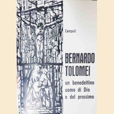 Campoli, Bernardo Tolomei. Un benedettino uomo di Dio e del prossimo