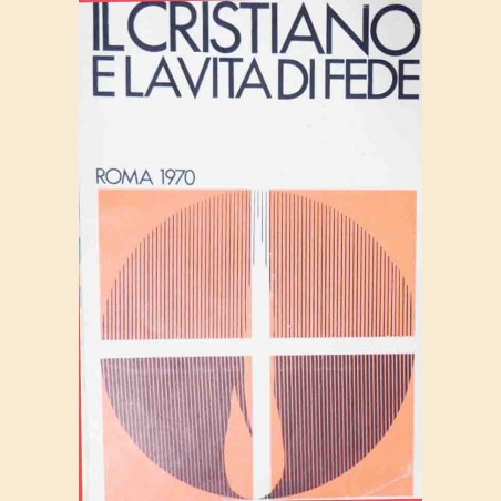 Casale, Il cristiano e la vita di fede. Testo di cultura religiosa per l’anno 1970/1971