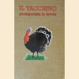 Il tacchino. Protagonista in tavola