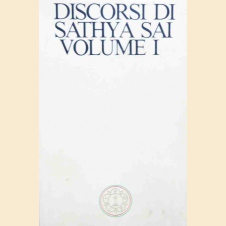 Sathya Sai Baba, Discorsi. Volume I