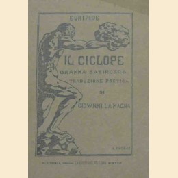 Euripide, Il ciclope. Dramma satiresco ridotto in versi italiani da Giovanni La Magna