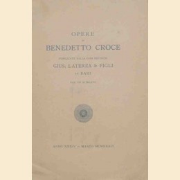 Opere di Benedetto Croce pubblicate dalla casa editrice Gius. Laterza & Figli in Bari. Con un ritratto