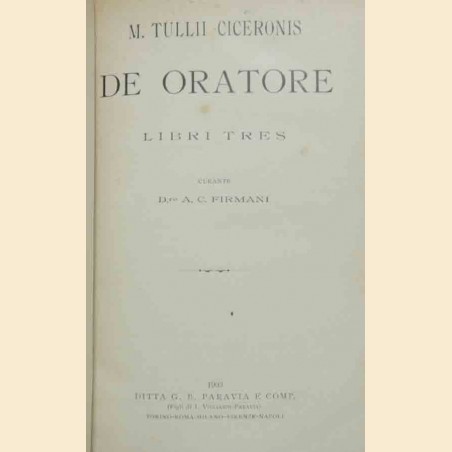 Cicerone, De Oratore. Libri tres, curante Firmani