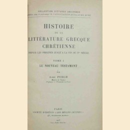 Puech, Histoire de la littérature grecque chrétienne deppuis les origines jusqu’a la fin du IV siècle