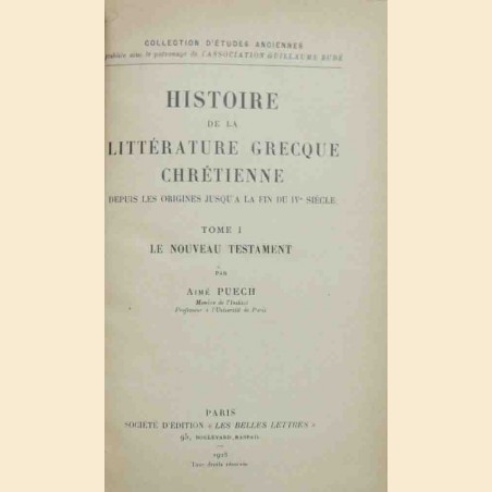 Puech, Histoire de la littérature grecque chrétienne deppuis les origines jusqu’a la fin du IV siècle