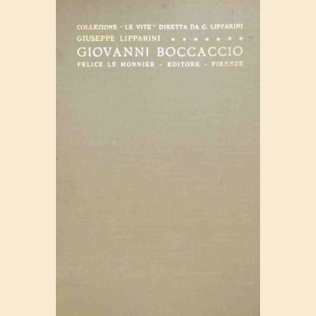 La vita e l’opera di Giovanni Boccaccio, a cura di Lipparini