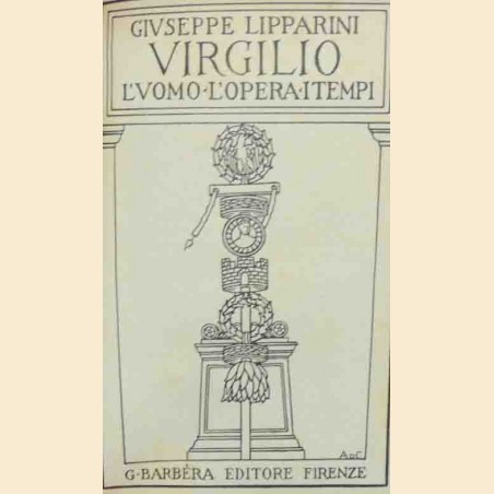 Lipparini, Virgilio. L’uomo l’opera i tempi