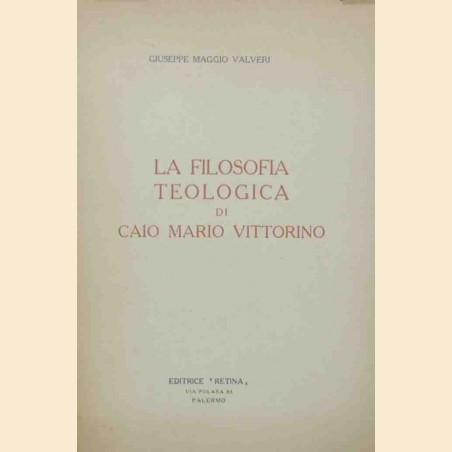 Maggio Valveri, La filosofia teologica di Caio Mario Vittorino