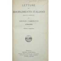 Letture del Risorgimento italiano scelte e ordinate da Giosue Carducci (1749-1870)