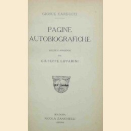 Carducci, Pagine autobiografiche scelte e annotate da Giuseppe Lipparini