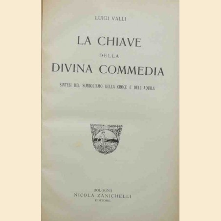 Valli, La chiave della Divina Commedia. Sintesi del simbolismo della croce e dell’aquila