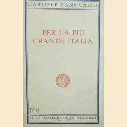 D’Annunzio, Per la più grande Italia