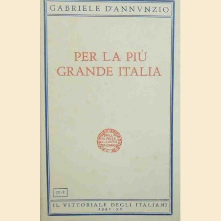 D’Annunzio, Per la più grande Italia