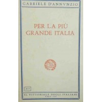 D’Annunzio, Per la più grande Italia