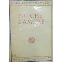 D’Annunzio, Più che l’amore