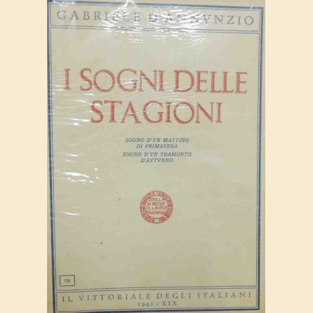 D’Annunzio, I sogni delle stagioni. Sogno d’un mattino di primavera. Sogno d’un tramonto d’autunno, Il Vittoriale degli Italiani