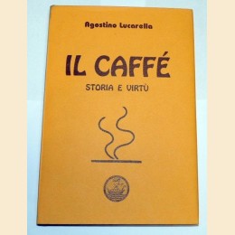 Lucarella, Il caffè. Storia e virtù