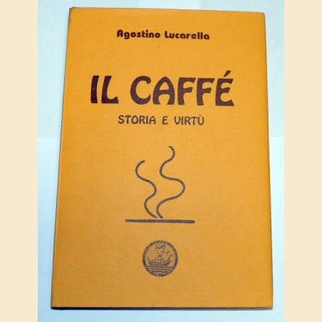Lucarella, Il caffè. Storia e virtù