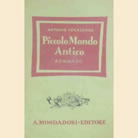 Fogazzaro, Piccolo mondo antico. Romanzo