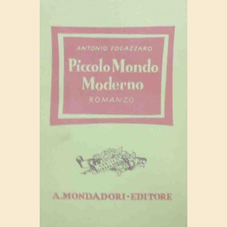 Fogazzaro, Piccolo mondo moderno. Romanzo