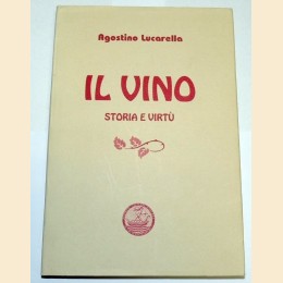 Lucarella, Il vino. Storia e virtù
