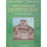 Costantini, Dell’Anna, Pietà cristiana e beneficenza legale. Tre secoli di opere pie a Leverano (Secc. XVII-XIX)
