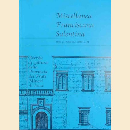 Miscellanea franciscana salentina, a. XXIV, n. 24, 2008