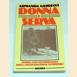 Guiducci, Donna e serva. Storia non sentimentale della degradazione femminile