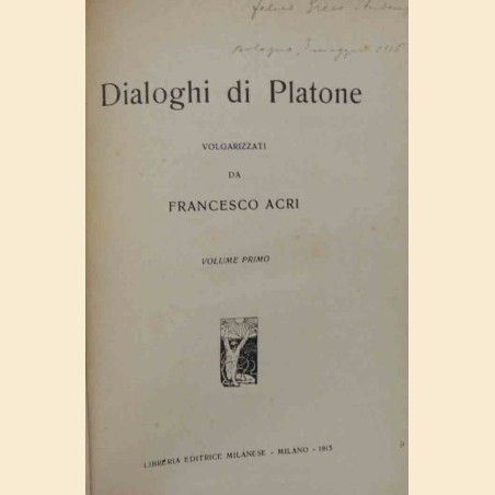 Dialoghi di Platone. Volgarizzati da Francesco Acri, 3 voll.