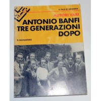 Antonio Banfi tre generazioni dopo. Atti del convegno della Fondazione Corrente, Milano, maggio 1978