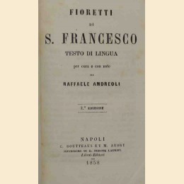 S. Francesco, Fioretti, testo in lingua per cura e note di Andreoli