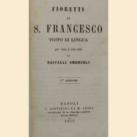 S. Francesco, Fioretti, testo in lingua per cura e note di Andreoli