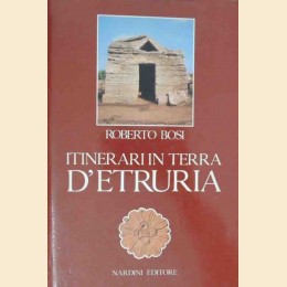 Bosi, Itinerari in terra d’Etruria