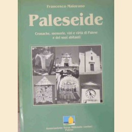 Maiorano, Paleseide. Cronache, memorie, vizi e virtù di Palese e dei suoi abitanti