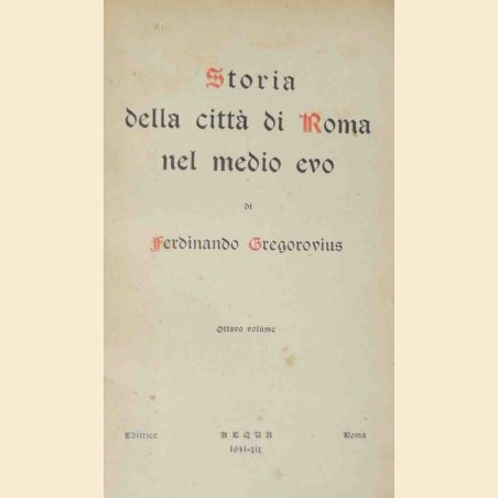 Gregorovius, Storia della città di Roma nel medio evo, Ottavo volume