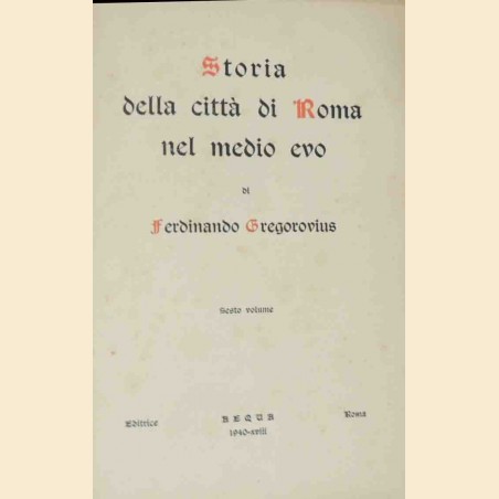 Gregorovius, Storia della città di Roma nel medio evo, Sesto volume