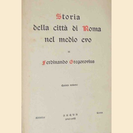 Gregorovius, Storia della città di Roma nel medio evo, Quinto volume