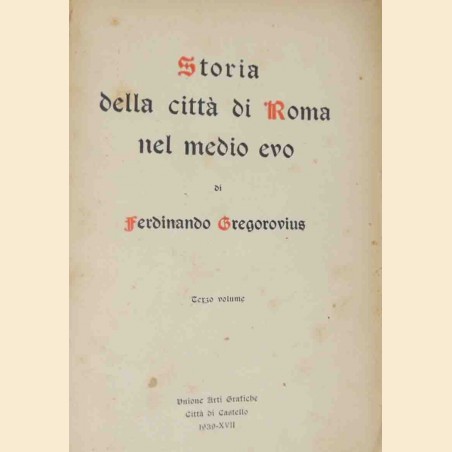 Gregorovius, Storia della città di Roma nel medio evo. Terzo volume