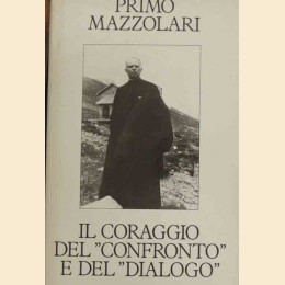 Mazzolari, Il coraggio del confronto e del dialogo