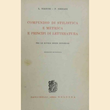 Bianchi, Nediani, Compendio di stilistica e metrica e principi di letteratura per le scuole medie superiori